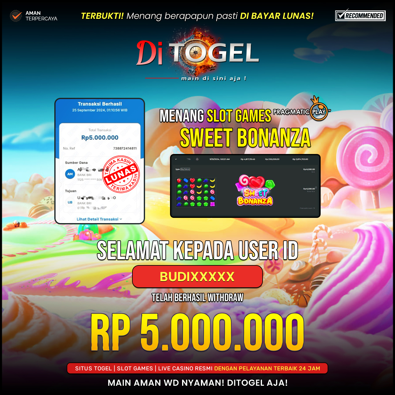 Selamat Kepada UserID : BUDIXXXX Anda telah berhasil melakukan penarikan sebesar Rp. 5.000.000 Di Situs DITOGEL Game ( Sweet Bonanza )