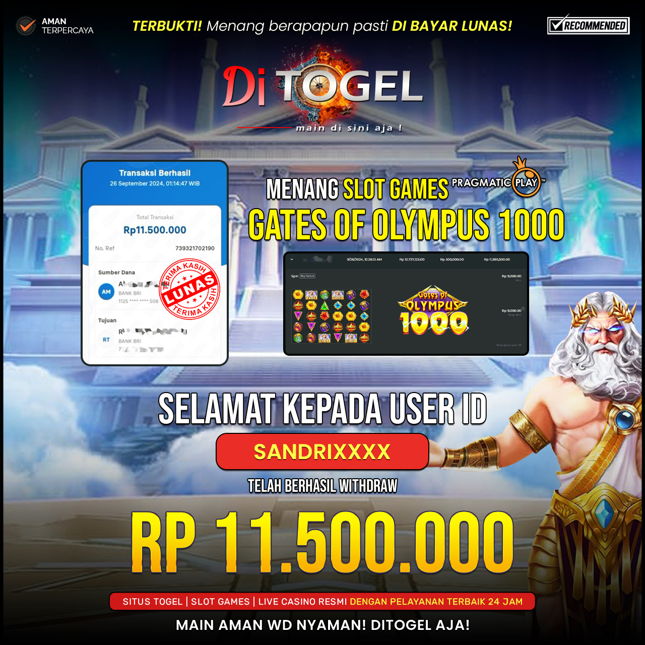 Selamat Kepada UserID : SANDRIXXXX Anda telah berhasil melakukan penarikan sebesar Rp. 11.500.000 Di Situs DITOGEL Game ( GATES OF OLYMPUS 1000 )