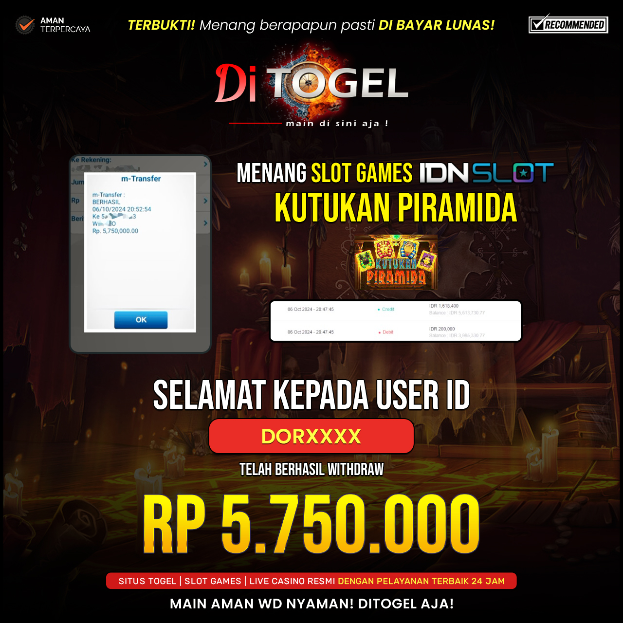 Selamat Kepada UserID : DORXXXX Anda telah berhasil melakukan penarikan sebesar Rp. 5,750,000 Di Situs DiTogel Game ( KUTUKAN PIRAMIDA )