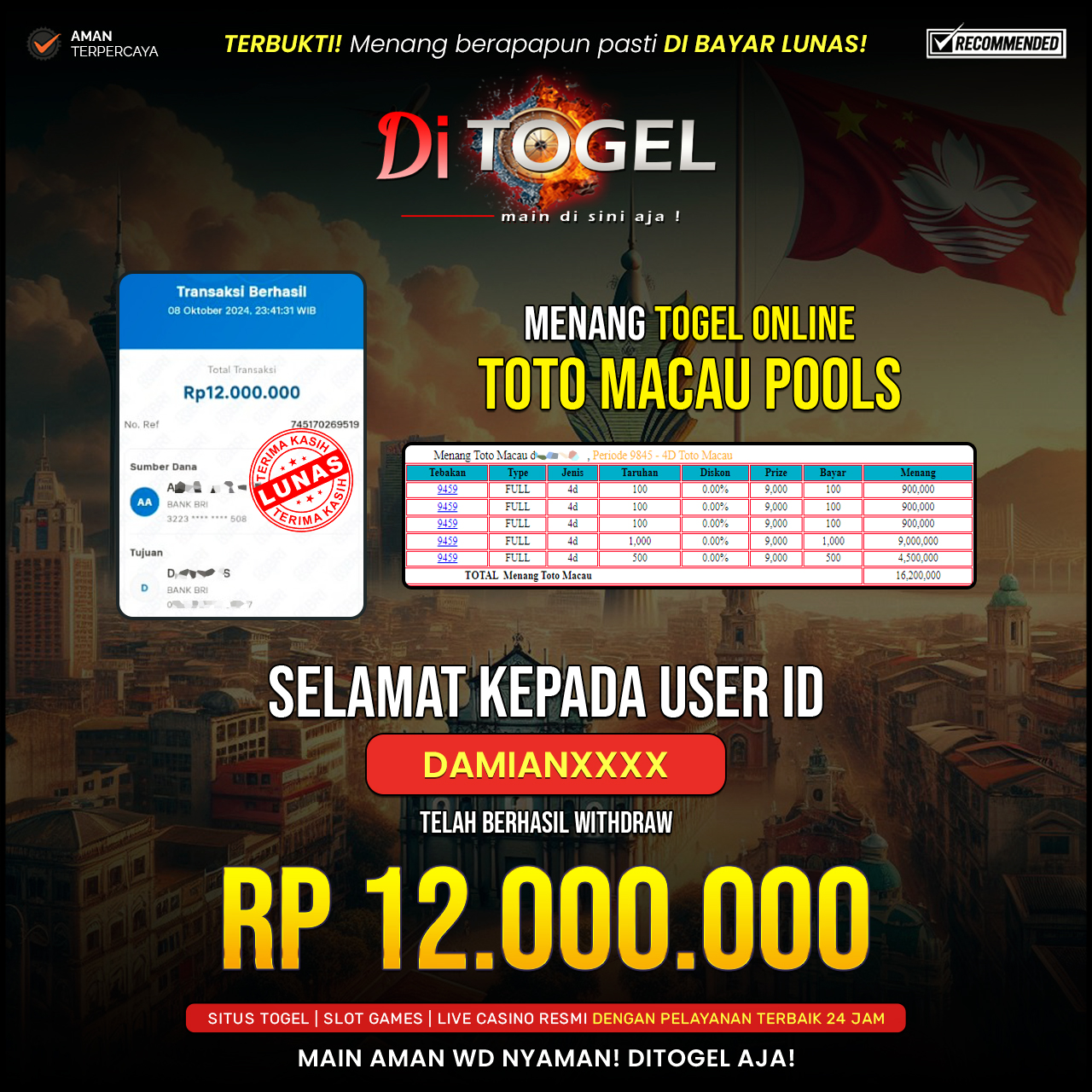 Selamat Kepada UserID : DAMIANXXXX Anda telah berhasil melakukan penarikan sebesar Rp. 12,000,000 Di Situs DiTogel Game ( TOTO MACAU POOLS )