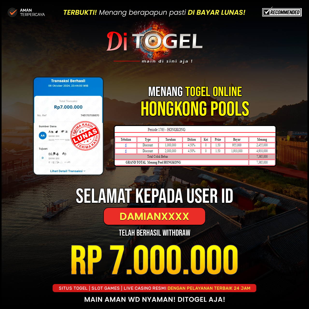 Selamat Kepada UserID : DAMIANXXXX Anda telah berhasil melakukan penarikan sebesar Rp. 7,000,000 Di Situs DiTogel Game ( HONGKONG POOLS )