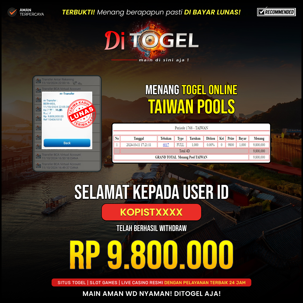 Selamat Kepada UserID : KOPISTXXXX Anda telah berhasil melakukan penarikan sebesar Rp. 9,800,000 Di Situs DiTogel Game ( TAIWAN POOLS )