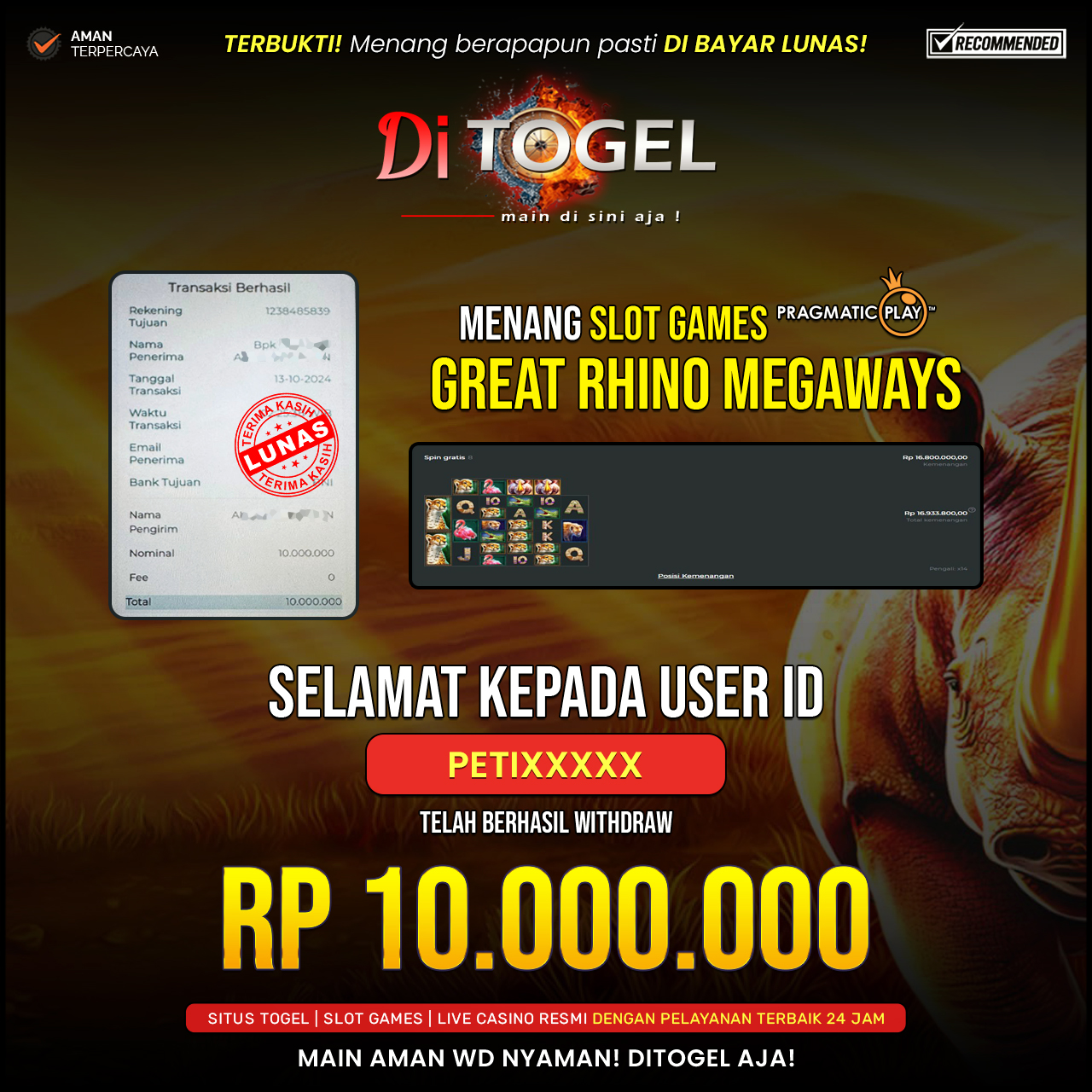 Selamat Kepada UserID : PETIXXXX Anda telah berhasil melakukan penarikan sebesar Rp. 10,000,000 Di Situs DiTogel Game ( GREAT RHINO MEGAWAYS )