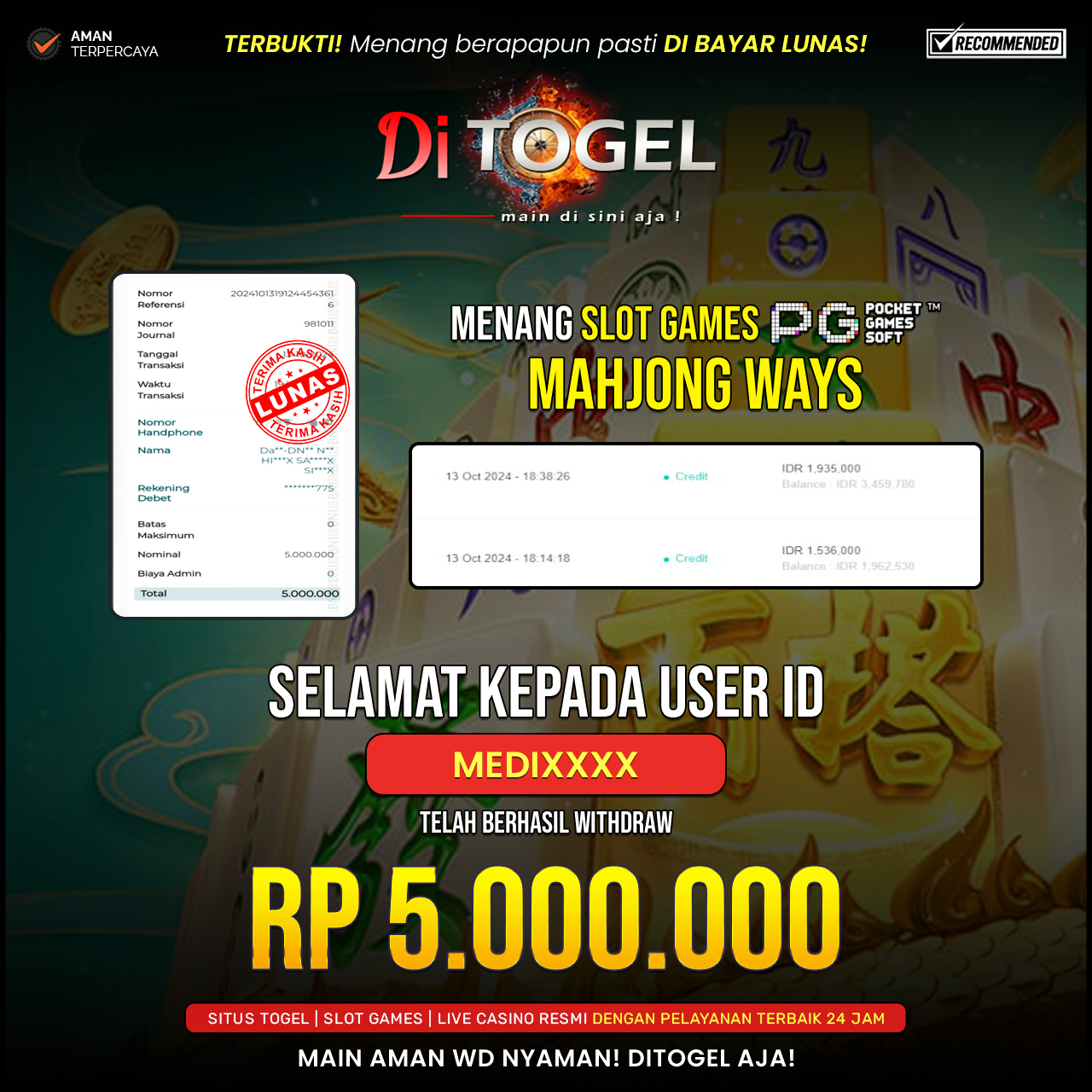 Selamat Kepada UserID : MEDIXXXX Anda telah berhasil melakukan penarikan sebesar Rp. 5,000,000 Di Situs DiTogel Game ( MAHJONG WAYS )