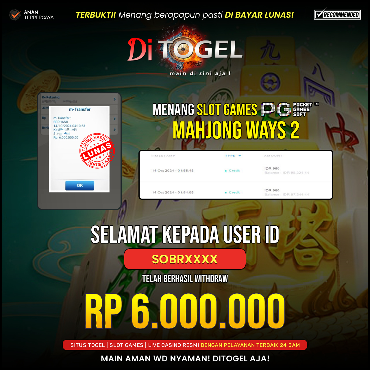 Kepada UserID : SOBRXXXX Anda telah berhasil melakukan penarikan sebesar Rp. 6,000,000 Di Situs DiTogel Game ( MAHJONG WAYS )