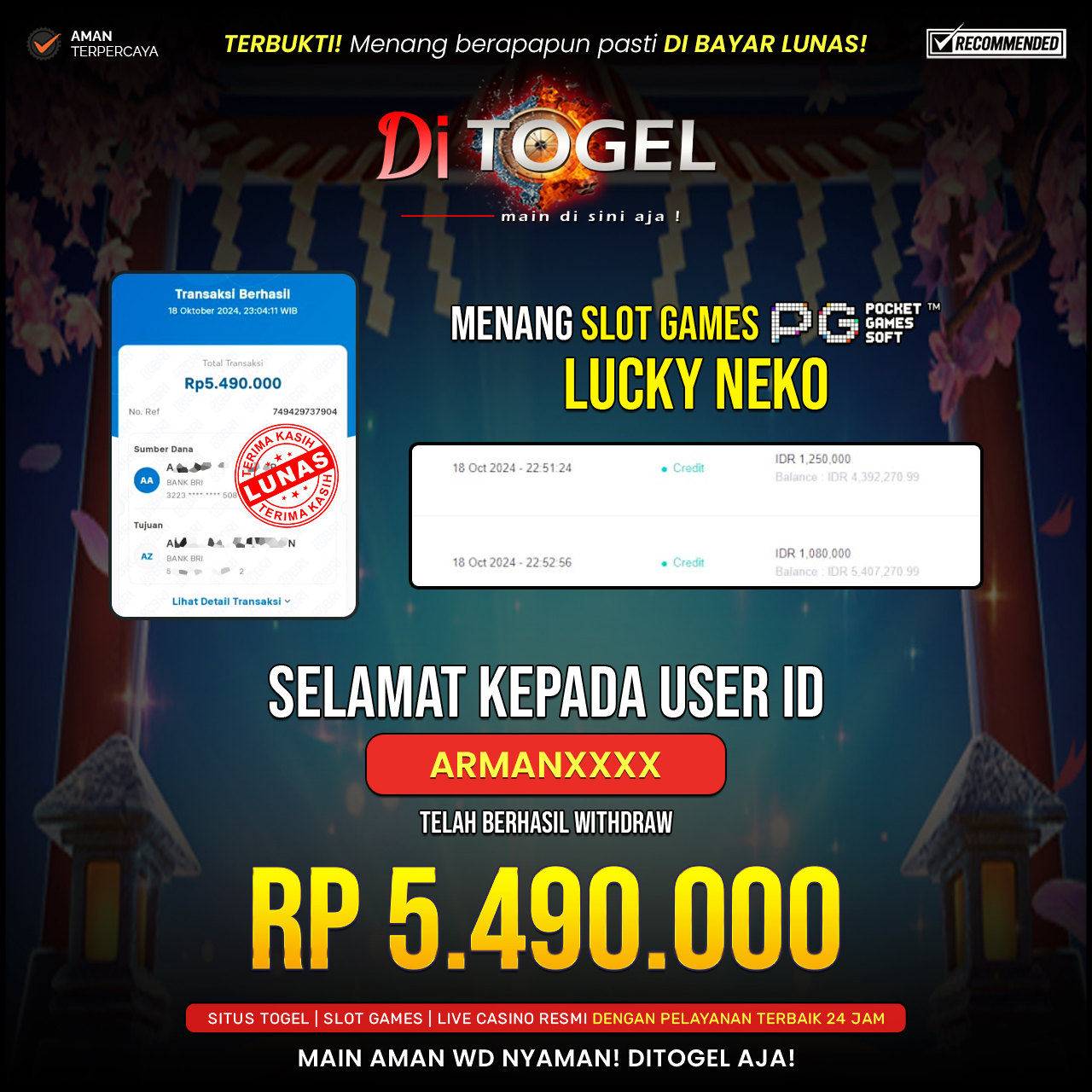 Selamat Kepada UserID : ARMANXXXX Anda telah berhasil melakukan penarikan sebesar Rp. 5,490,000 Di Situs DiTogel Game ( LUCKY NEKO )