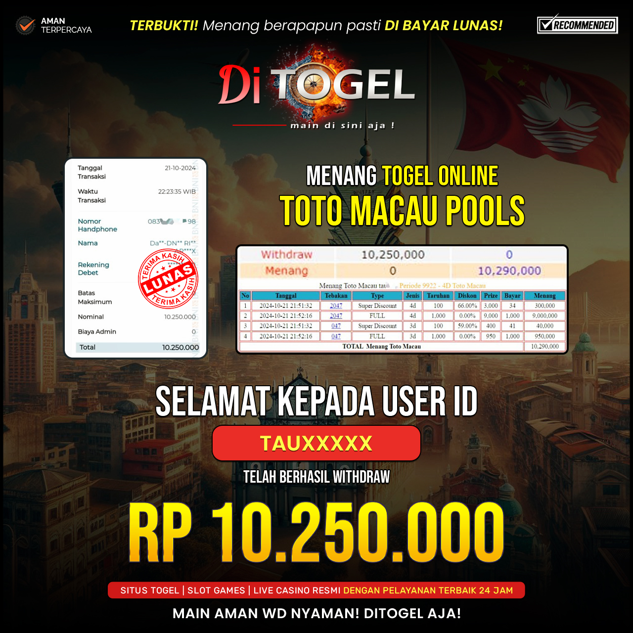 Selamat Kepada UserID : TAUXXXX Anda telah berhasil melakukan penarikan sebesar Rp. 10,250,000 Di Situs DiTogel Game ( TOTO MACAU POOLS )