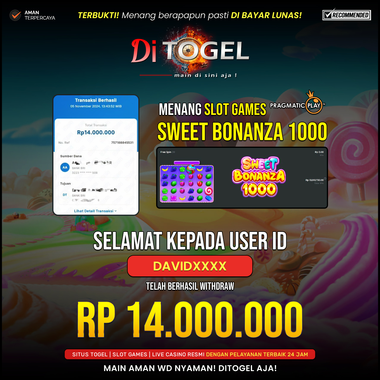 Selamat Kepada UserID : DAVIDXXXX Anda telah berhasil melakukan penarikan sebesar Rp. 14,000,000 Di Situs DiTogel, Di Game ( SWEET BONANZA 1000 )