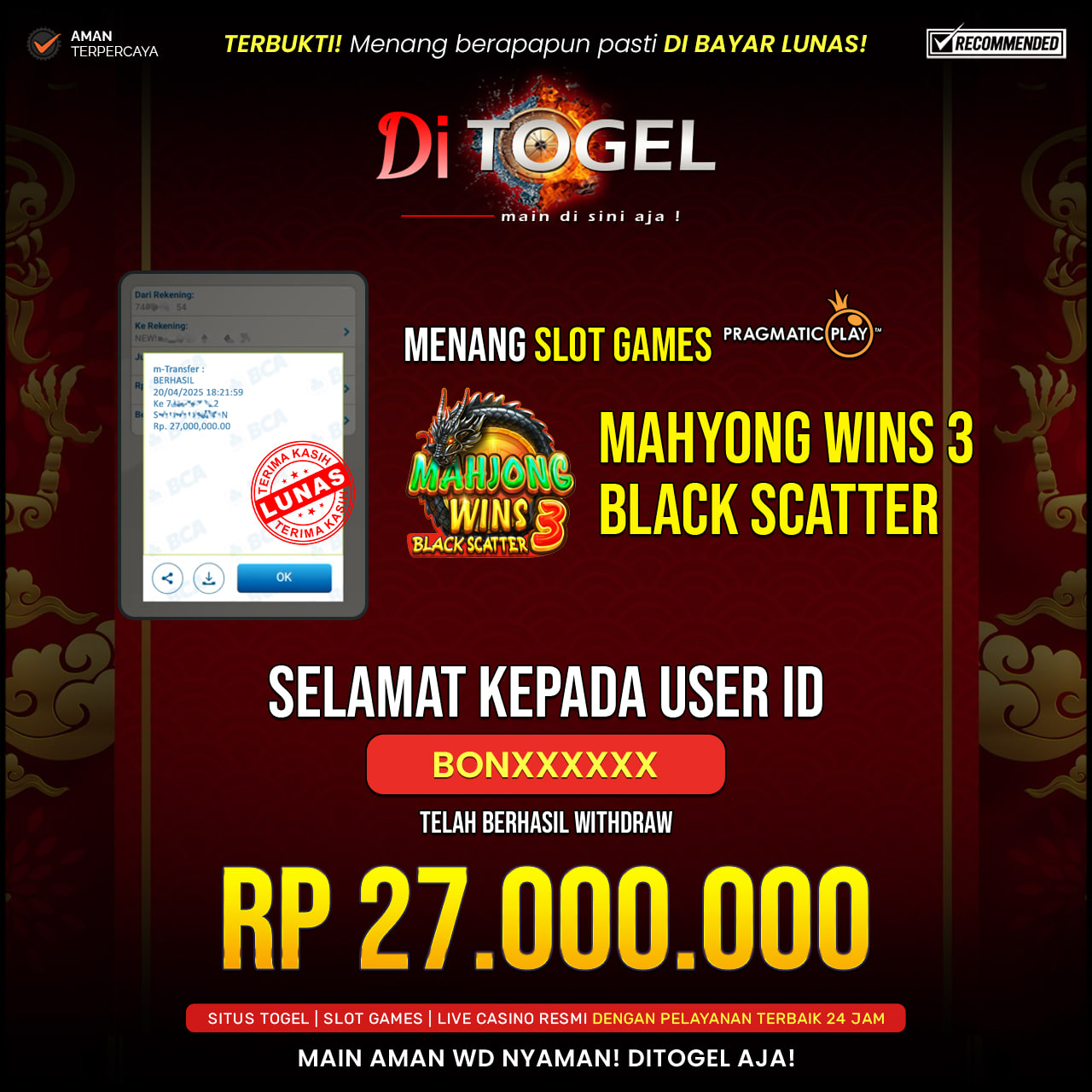 Selamat Kepada UserID : BONXXXXX Anda telah berhasil melakukan penarikan sebesar Rp 27.000,000 Di Situs DiTogel, Di Game (MAHYONG WINS BLACK SCATTER )