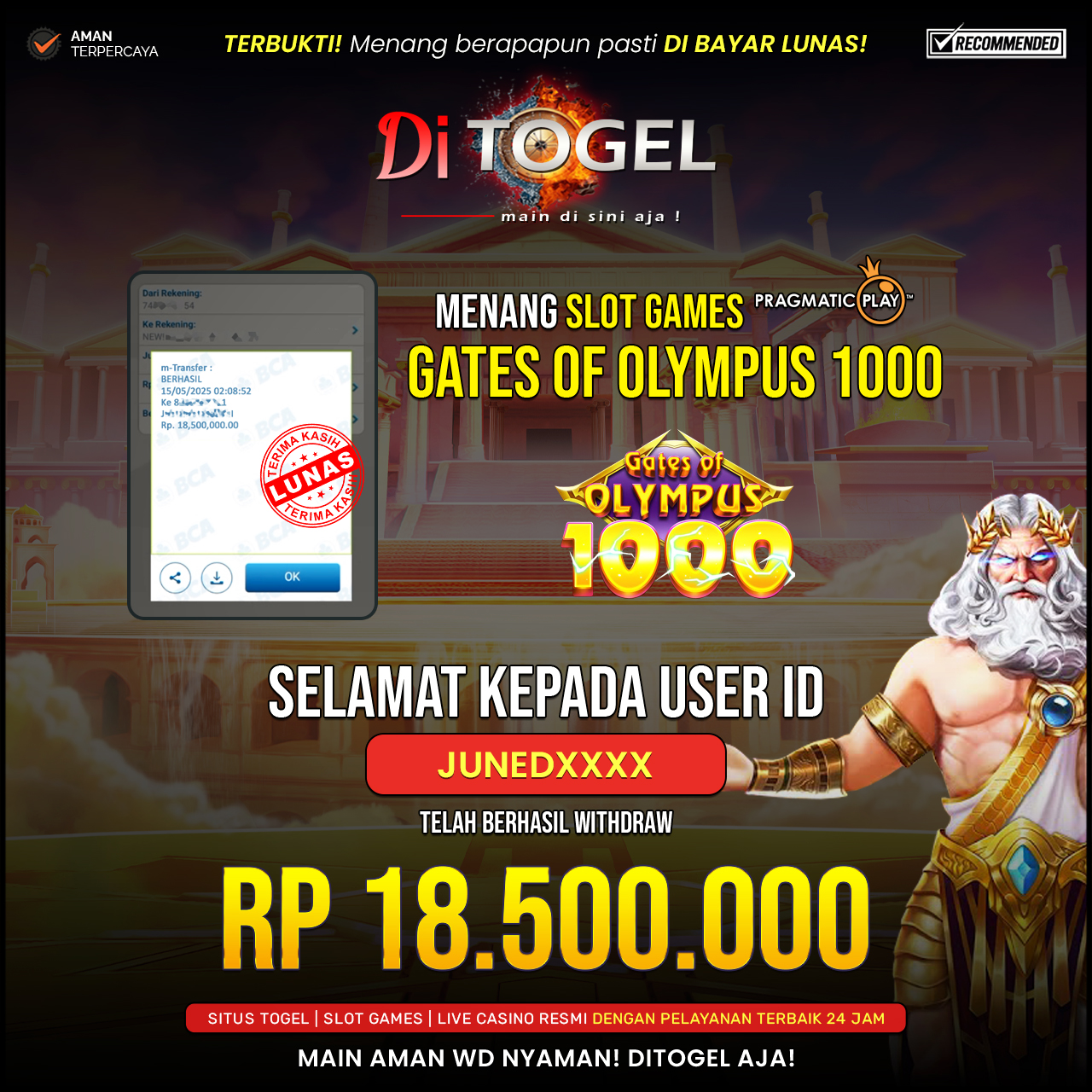 Selamat Kepada UserID : JUNEDXXXX Anda telah berhasil melakukan penarikan sebesar Rp 18.500,000 Di Situs DiTogel, Di Game (GATES OF OLYMPUS1000)