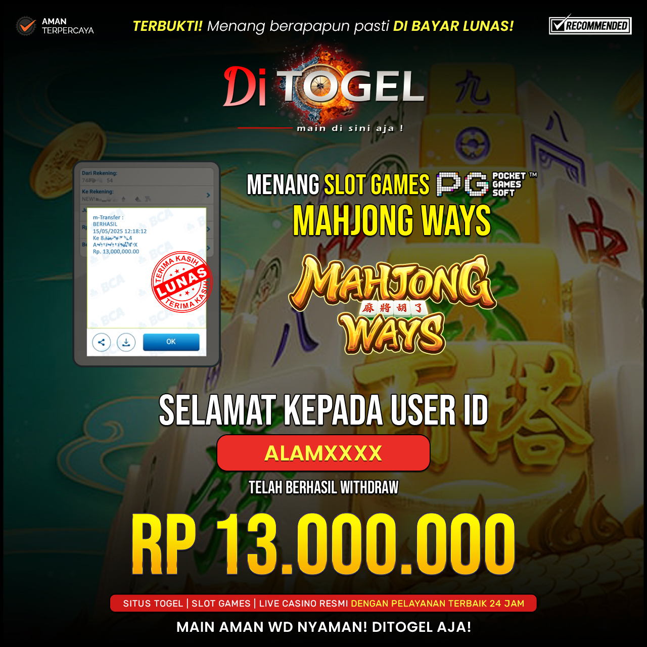 Selamat Kepada UserID : ALAMXX Anda telah berhasil melakukan penarikan sebesar Rp 13.000,000 Di Situs DiTogel, Di Game (Mahyong Ways)