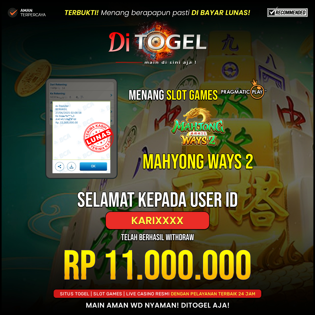 Selamat Kepada UserID : KARI*** Anda telah berhasil melakukan penarikan sebesar Rp 11.000,000 Di Situs DiTogel, Di Game (Mahyong Ways 2)
