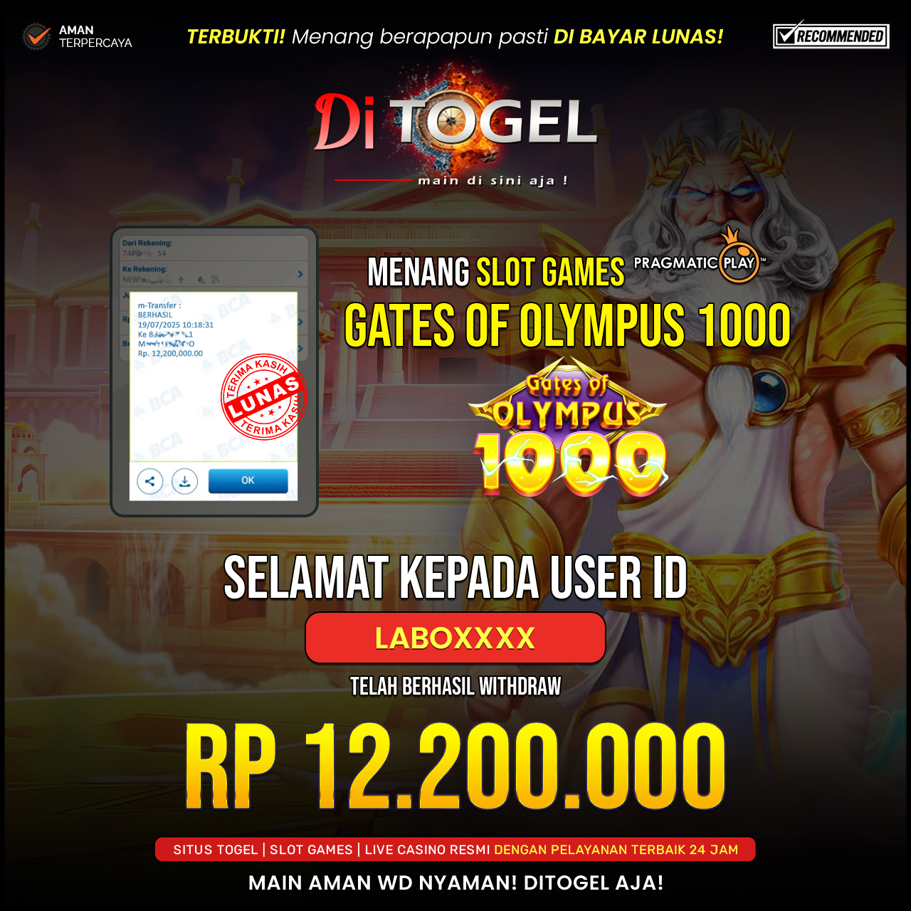 Selamat Kepada UserID : LABOXXX Anda telah berhasil melakukan penarikan sebesar Rp 12.200,000 Di Situs DiTogel, Di Game (GATES OF OLYMPUS1000)