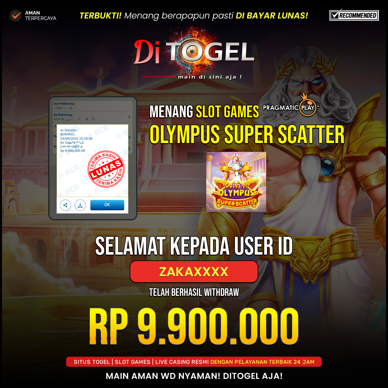 Selamat Kepada UserID : ZAKAXXXX Anda telah berhasil melakukan penarikan sebesar Rp 9.900.000 Di Situs DiTogel, Di Game (GATES OF OLYMPUS SUPER SCATTER)