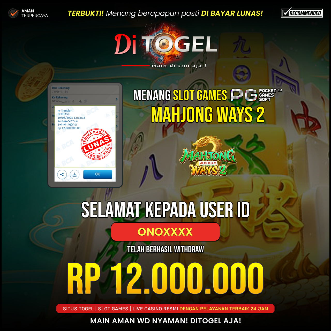 Selamat Kepada UserID : ONOXXXX Anda telah berhasil melakukan penarikan sebesar Rp 12.000,000 Di Situs DiTogel, Di Game (MAHYONG WAYS 2)