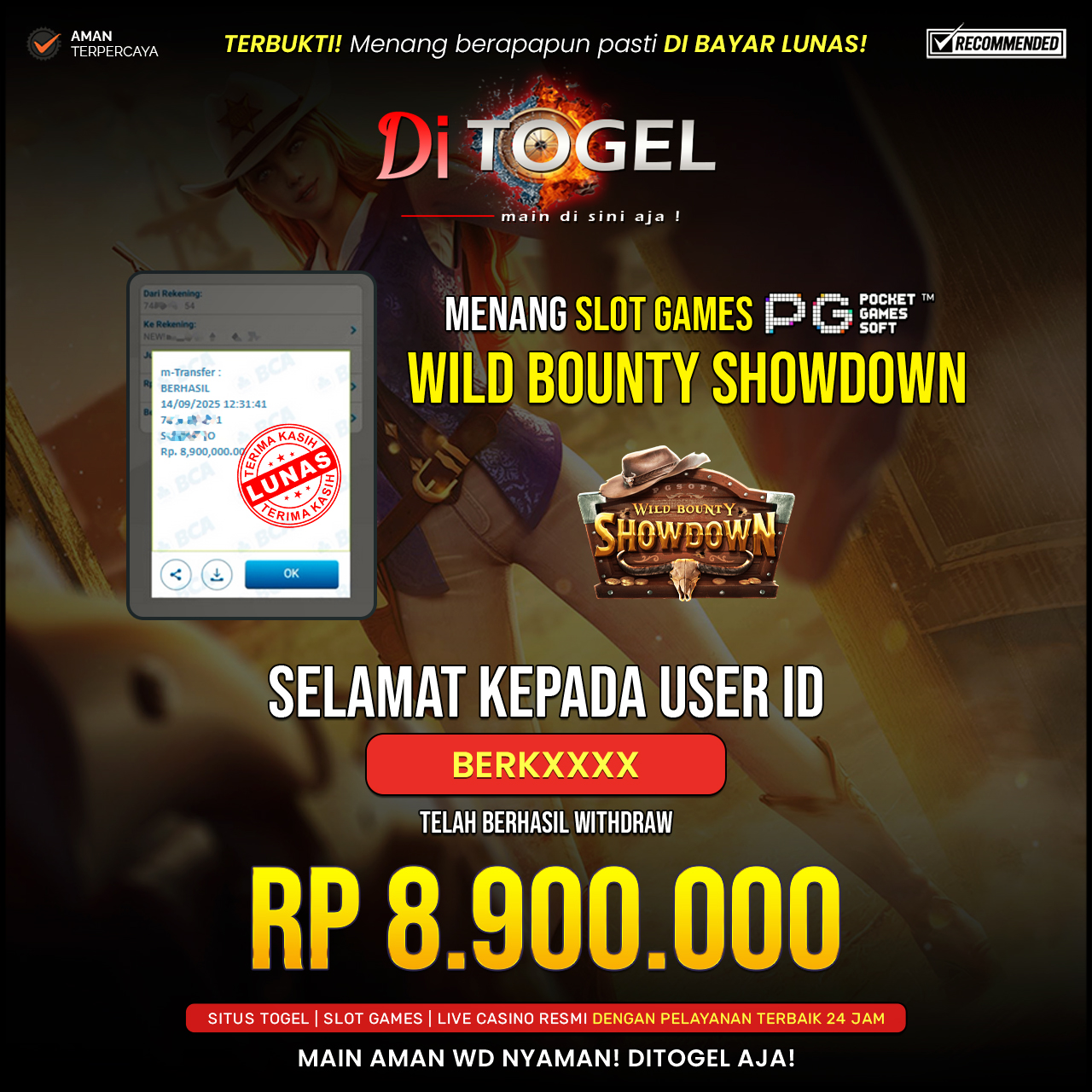 Selamat Kepada UserID : BERKXXXX Anda telah berhasil melakukan penarikan sebesar Rp 8,900,000 Di Situs DiTogel, Di Game (WILD BOUNTY SHOWDOWN)