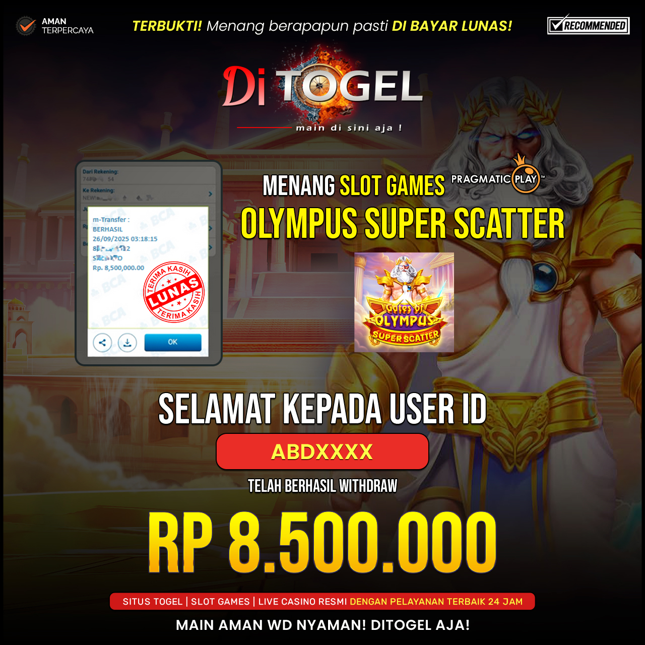 Selamat Kepada UserID : ABDXXX Anda telah berhasil melakukan penarikan sebesar Rp8,500,000 Di Situs DiTogel, Di Game ( GATES OF OLYMPUS SUPER SCATTER )