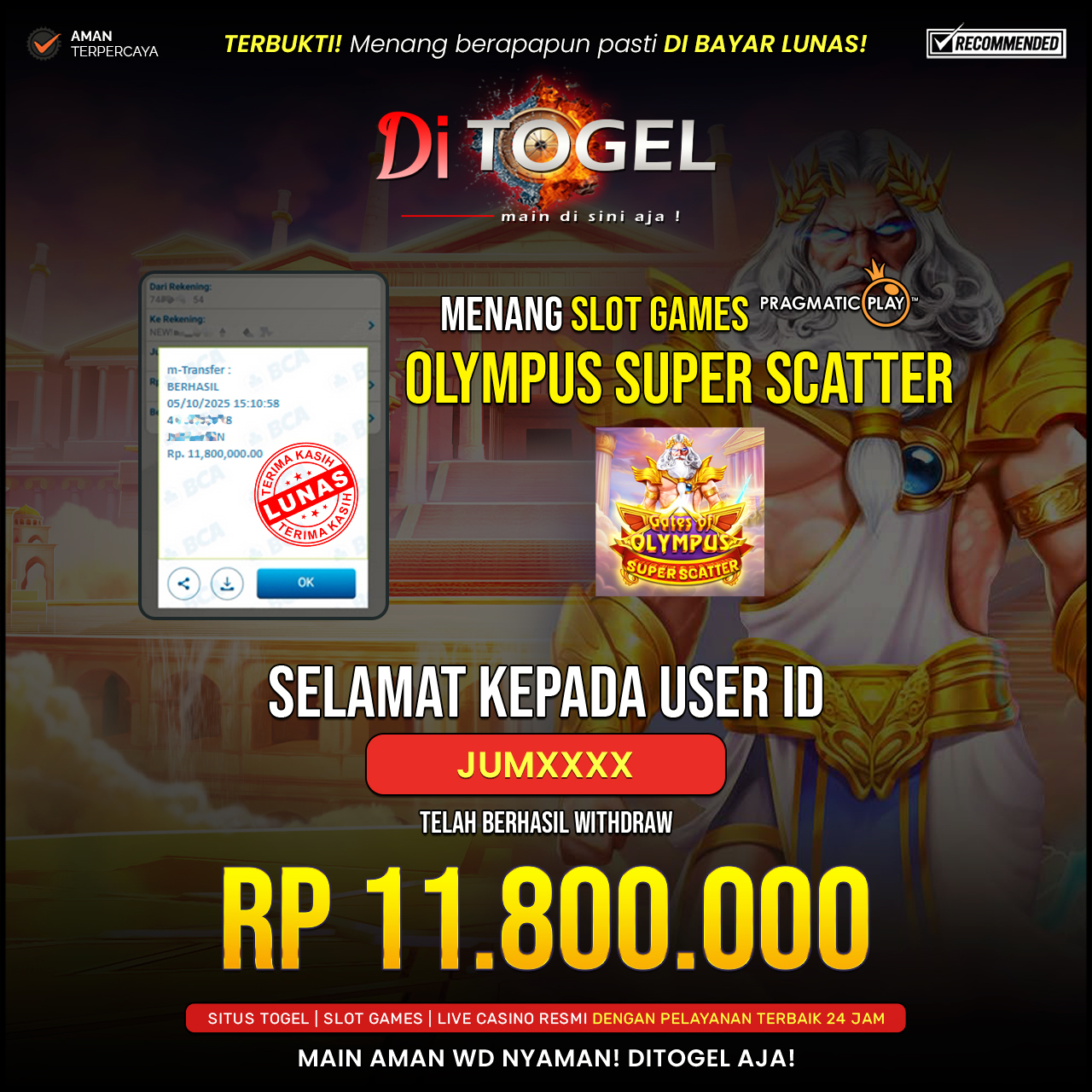 Selamat Kepada UserID : JUMXXX Anda telah berhasil melakukan penarikan sebesar Rp 11,800,000 Di Situs DiTogel, Di Game (GATES OF OLYMPUS SUPER SCATTER )