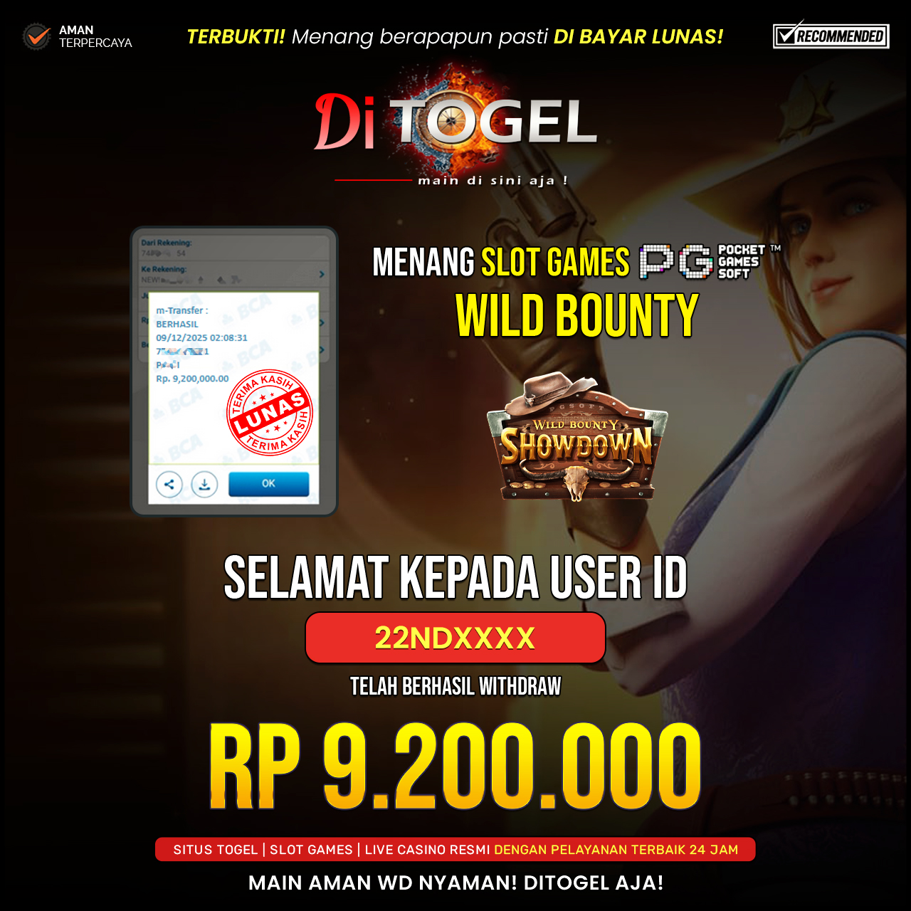 Selamat Kepada UserID : BO***DAK Anda telah berhasil melakukan penarikan sebesar Rp 9.200,000 Di Situs DiTogel, Di Game ( WILD BOUNTY SHOWDOWN )
