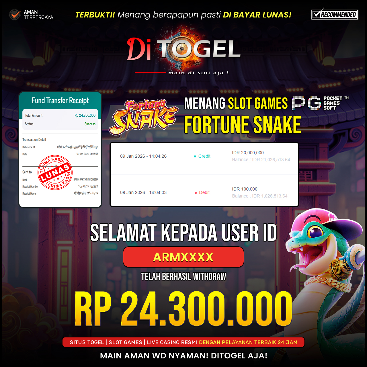 Selamat Kepada UserID : ARMXXXX Anda telah berhasil melakukan penarikan sebesar Rp 24.300,000 Di Situs DiTogel, Di Game ( FORTUNE SNAKE )