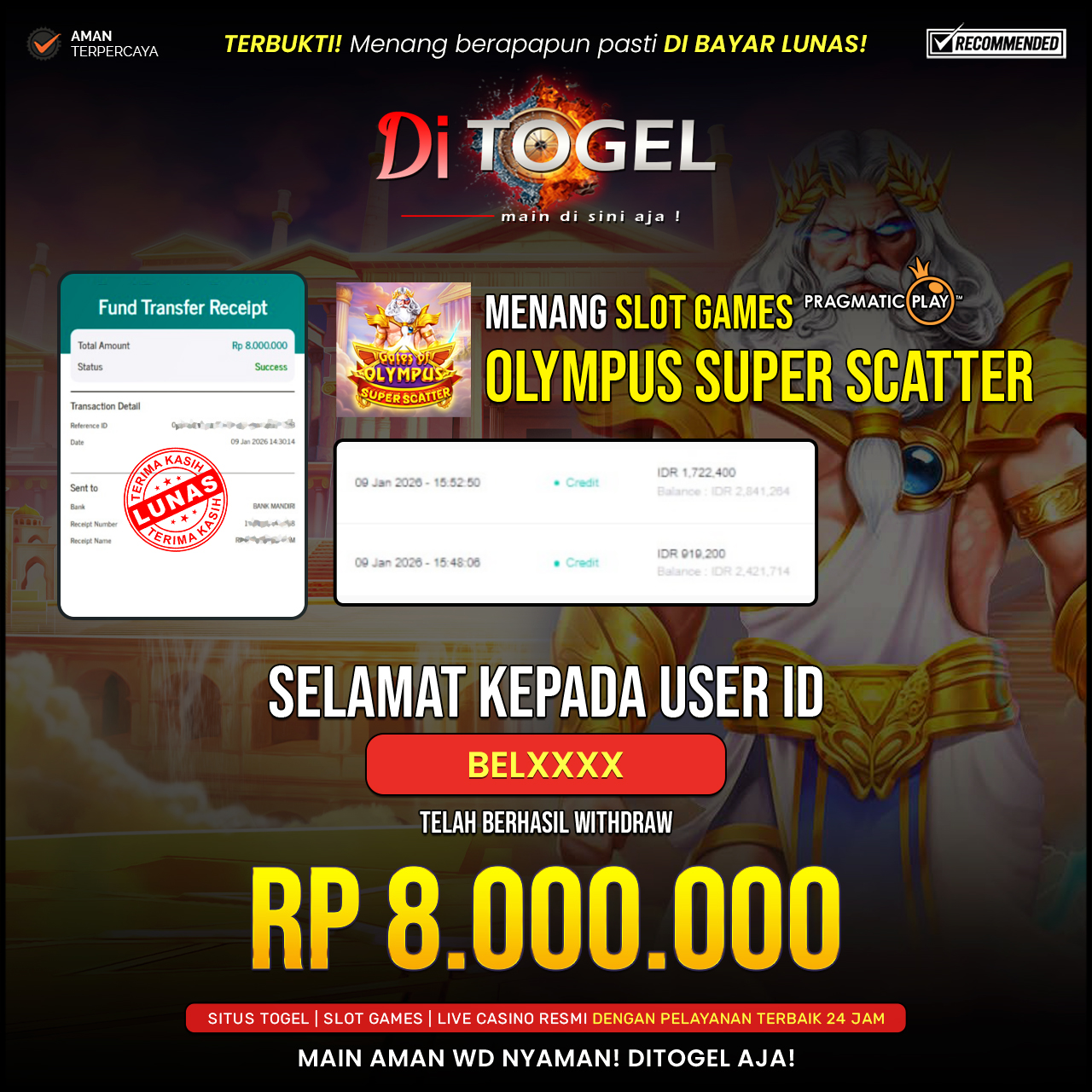 Selamat Kepada UserID : BELXXXXX Anda telah berhasil melakukan penarikan sebesar Rp. 8,000,000 Di Situs DiTogel, Di Game (GATES OF OLYMPUS SUPER SCATTER )