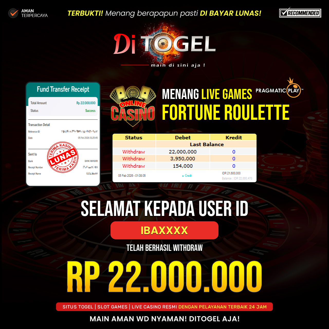 Selamat Kepada UserID : IBAXXXX Anda telah berhasil melakukan penarikan sebesar Rp 22,000,000 Di Situs DiTogel, Di Live Games Fortune Roullete  ( Pragmatic Play )